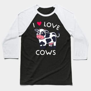 I LOVE COWS Baseball T-Shirt